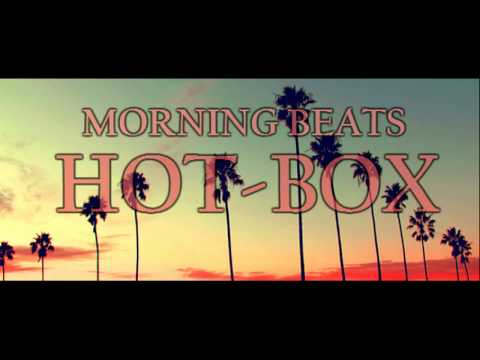 Hot-Box/ Chill, High, Happy Beat (PROD Morning Beats)