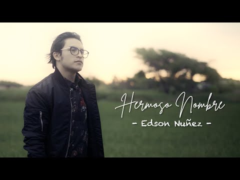 EDSON NUÑEZ - HERMOSO NOMBRE (WHAT A BEAUTIFUL NAME / HILLSONG SPANISH VERSION)