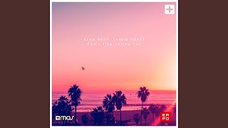 Can't Stop Loving You (feat. Tareq Lopez)