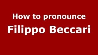 How to pronounce Filippo Beccari
