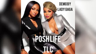 TLC - Posh Life (Demo by Lady Gaga) [Born This Way Unreleased]