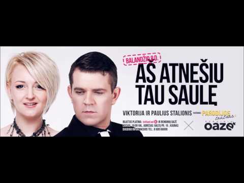 VIKTORIJA IR PAULIUS STALIONIS - "Aš atnešiu tau saulę"
