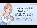 Protective Girlfriend Holds You While You Cry F4A Cuddles Kisses Reassurance Sleep Aid