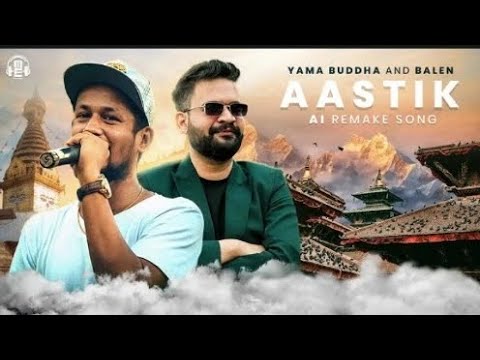 Yama Buddha  " Aastik " Ft BALEN | Yama Buddha New Song | New Nepali Rap Music