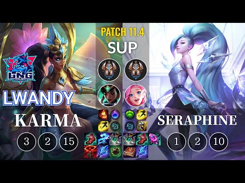 LNG lwandy Karma vs Seraphine Sup - KR Patch 11.4