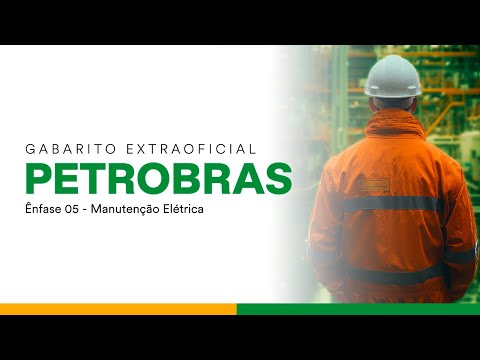 Gabarito Extraoficial Petrobras - Ênfase 05 - Manutenção Elétrica