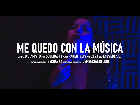 Dio Aristo ft. @Soulnastyy - Me quedo con la música (Video oficial)
