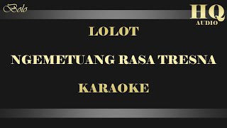 Download lagu LOLOT NGEMETUANG RASA TRESNA - KARAOKE mp3