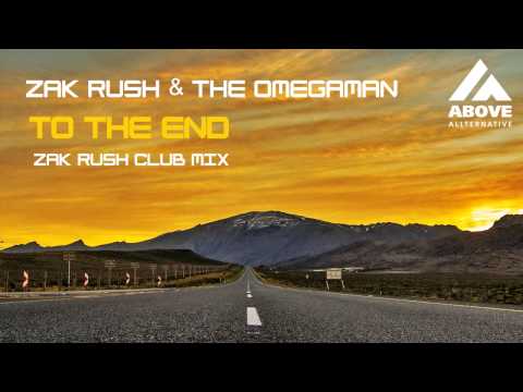 Zak Rush & The OmegA Man - To The End (Zak Rush Club Mix)