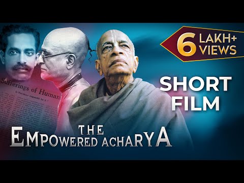 THE EMPOWERED ACHARYA | Part 1 | SHORT FILM | SRILA PRABHUPADA'S 125th VYASA PUJA SPECIAL