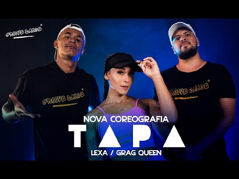 Tapa - Lexa e Grag Queen / Groove Dance