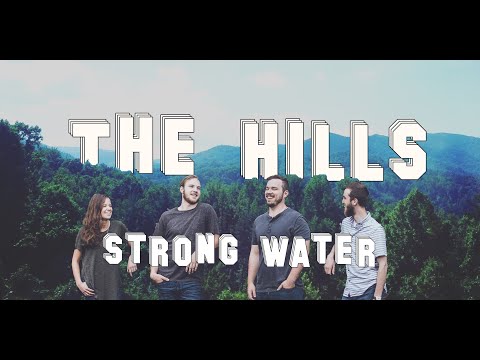 The Hills - Strong Water - Official Music Video