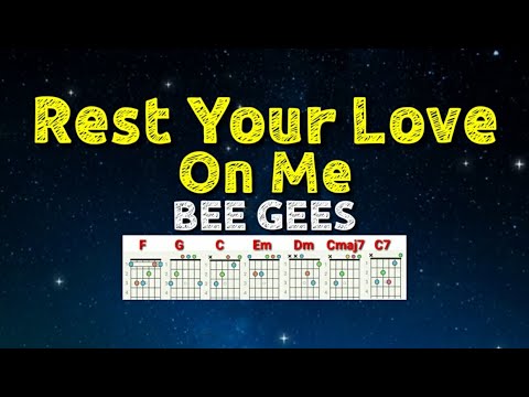 Rest Your Love On Me - Bee Gees: Lyrics & Chords