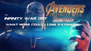 Avengers Infinity War Soundtrack 13 - What More Could I Lose (Extended)