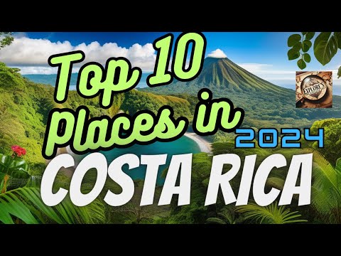 TOP 10 Places TO Visit in COSTA RICA (2024)