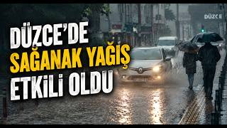 Düzcede Sağanak Yağış Etkili Oldu