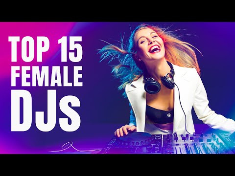 Top 15 Female DJs in the world | GrooveNexus Spotlight | @ParisHilton