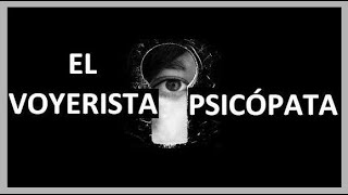 Download lagu EL VOYERISTA PSICÓPATA | Infidelidad, Sadismo, Crimen, Misterio, Suspenso y Pánico en HD mp3