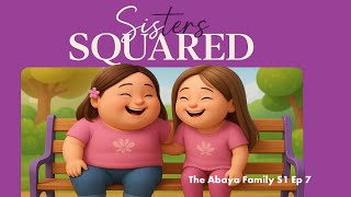 Sisters Squared S1 Ep 07