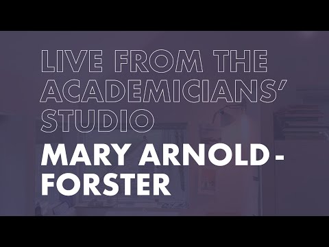 Live from the Academicians' Studio featuring Mary Arnold-Forster RSA