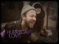 Hurricane Love - Right One (Acoustic) 
