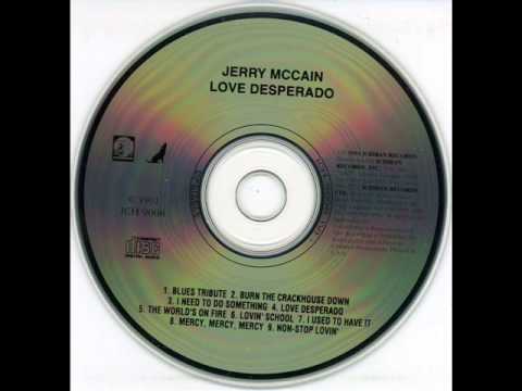 Jerry 'Boogie' McCain - Burn The Crackhouse Down