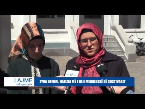 ZYRA DEMIRI, HAFIZJA MË E RE E MEDRESESË SË GOSTIVARIT