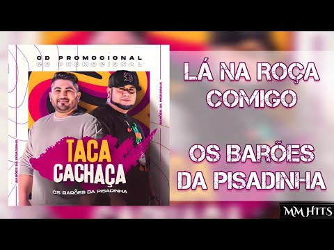 Ô LÁ NA ROÇA COMIGO - Os Barões da Pisadinha (Áudio Oficial)