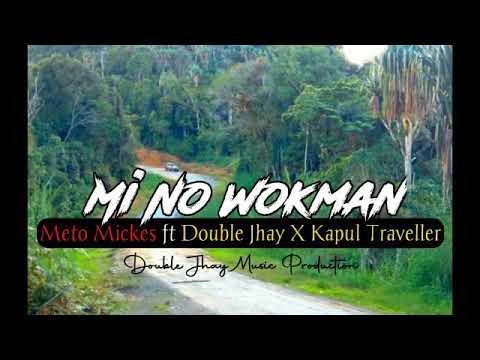 Mi No Wokman_PNG 2021 Official Music-DoubleJhay x Mikes Meto