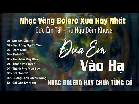 ĐƯA EM VÀO HẠ ✨ BOLERO DIỄN QUÂN Giọng Ca Đặc Biệt Hay 2026 ➤ Nhạc Vàng Xưa Bất Hủ Cực Êm Tai