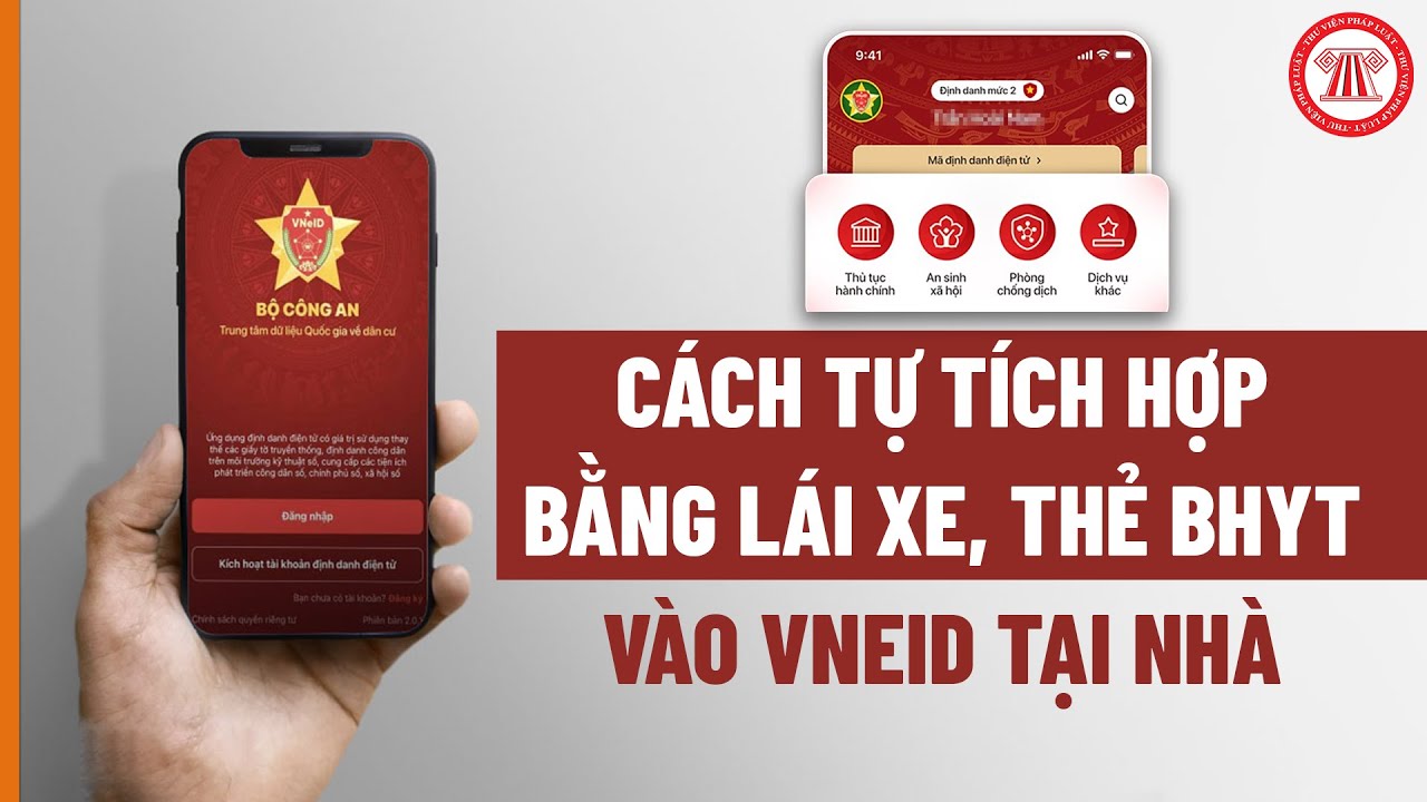 Cách Tự Tích Hợp Bằng Lái Xe, Thẻ BHYT Vào VNeID Tại Nhà