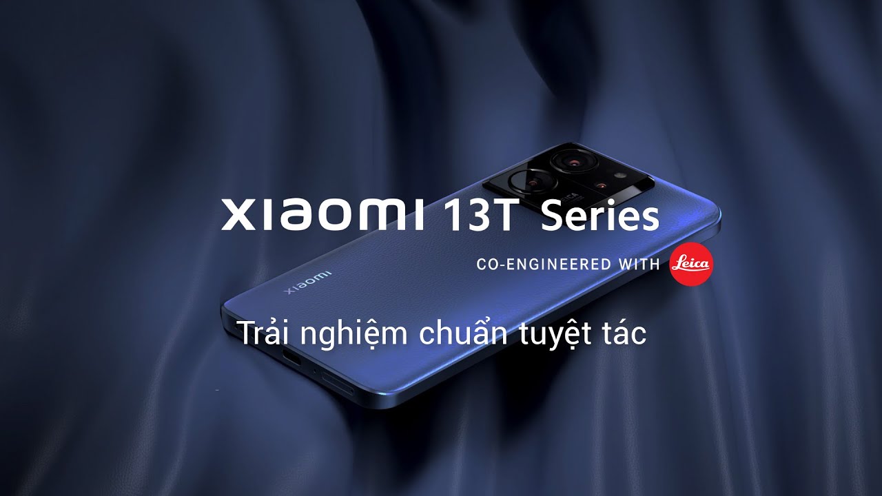 Xiaomi 13T Series: Trải nghiệm chuẩn tuyệt tác | Xiaomi Vietnam