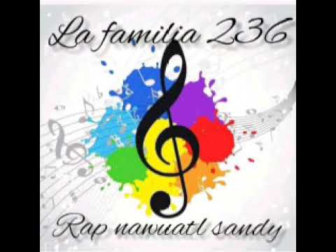 La familia 236 rap nawuatl sanda ruben
