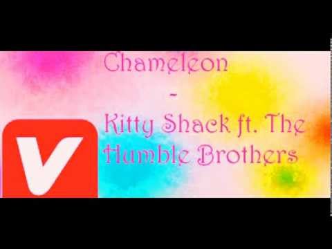 Kitty Shack ft. The Humble Brothers - Chameleon (Audio)