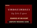 UMBAYIMBAYI BIG ZULU SJAVA REMIXED BY MR RIGHT LIMPOPO WEDDING SONG