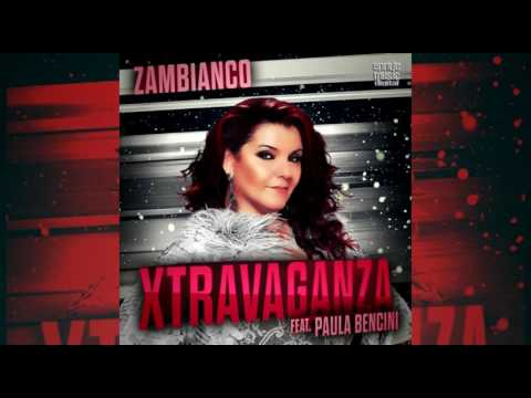 Zambianco Feat  Paula Bencini - Xtravaganza (Luis Erre Andromeda Remix)