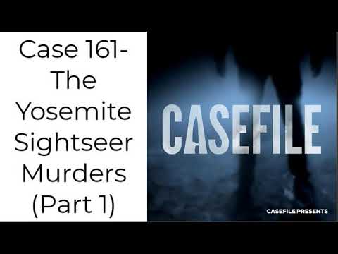 Case 161  The Yosemite Sightseer Murders Part 1