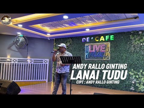 LANAI TUDU || ANDY RALLO GINTING ( LIVE MUSIK DE'CAFE )