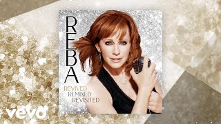 Reba McEntire - The Fear Of Being Alone (Revisited) (Official Audio)