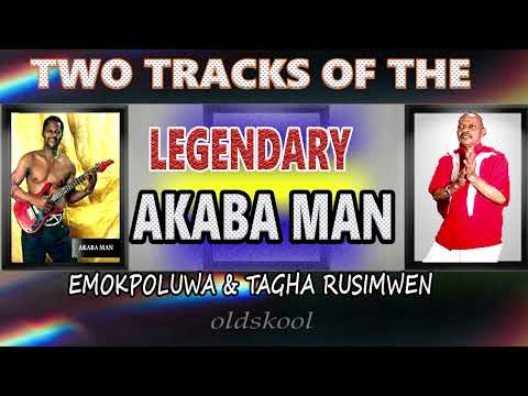 AKABA MAN OLDSKOOL EMOKPOLUWA & TAGHA RUSIMWEN