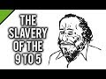 Charles Bukowski: The Slavery of the 9 to 5