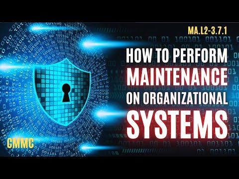 CMMC Control MA.L2-3.7.1 - Perform Maintenance on Organizational Systems