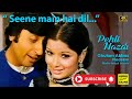 PEHLI NAZAR 1977 Ho Seene Main Hai Dil Ghulam Abbas