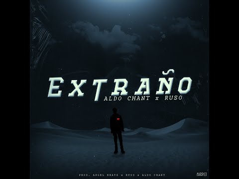 Aldo Chant X Ruso || Extraño (VIDEO OFICIAL)