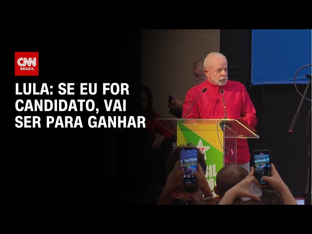 Se eu for candidato, vai ser para ganhar, diz Lula em evento do PT | AGORA CNN