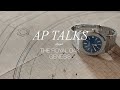The Royal Oak Genesis AP Talks AUDEMARS PIGUET