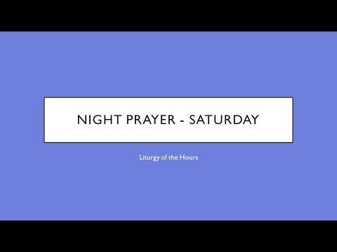 Night Prayer for Saturday (Liturgy of the Hours - Compline)
