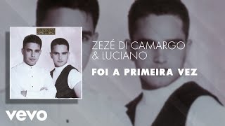 Music video thumbnail preview for Zezé Di Camargo \u0026 Luciano - Foi a Primeira Vez (Áudio Oficial) by Zezé Di Camargo & Luciano