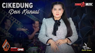 Download lagu CIKEDUNG | Devi Manual | TERNODA MUSIC mp3