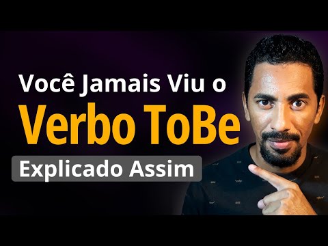 Verbo To Be Em Detalhe: A Explicação Que Você Precisa pra Aprender de Uma Vez por Todas